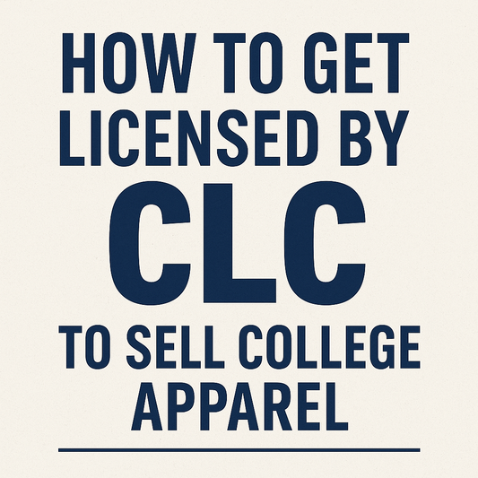 How to Get Licensed by CLC to Sell Official Collegiate Apparel